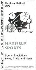 HATFIELD SPORTS --- Got a sports question? E-mail us and you may have your question posted exclusively here on www.matthewhatfield.com!